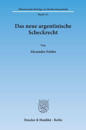 Das neue argentinische Scheckrecht. von Schuetz,  Alexander