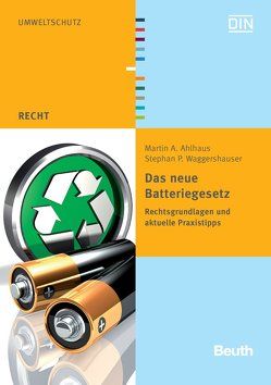 Das neue Batteriegesetz von Ahlhaus,  Martin A., Waggershauser,  Stephan P.