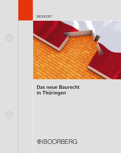 Das neue Baurecht in Thüringen von Benkert,  Wolfgang E.