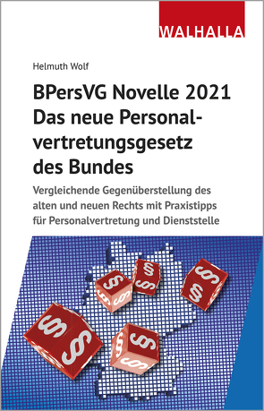 BPersVG Novelle 2021: Das neue Personalvertretungsgesetz des Bundes von Wolf,  Helmuth