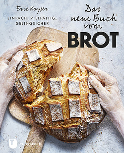 Das neue Buch vom Brot von Goebel,  Sandra, Kayser,  Eric