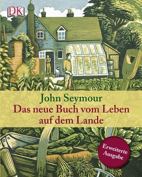 Das neue Buch vom Leben auf dem Lande von Seymour,  John