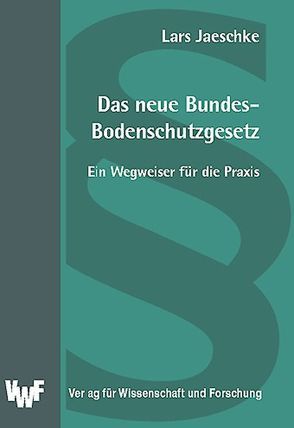 Das neue Bundes-Bodenschutzgesetz von Jaeschke,  Lars, Schlemminger,  Horst