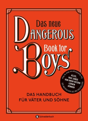 Das neue Dangerous Book for Boys von Iggulden,  Arthur, Iggulden,  Cameron, Iggulden,  Conn, Klöss,  Peter, Sipeer,  Christiane