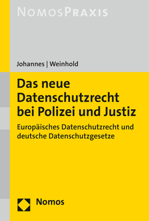 Das neue Datenschutzrecht bei Polizei und Justiz von Johannes,  Paul C., Weinhold,  Robert