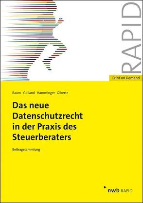 Das neue Datenschutzrecht in der Praxis des Steuerberaters von Baum,  Michael, Golland,  Alexander, Hamminger,  Alexander, Olbertz,  Klaus Prof. Dr.