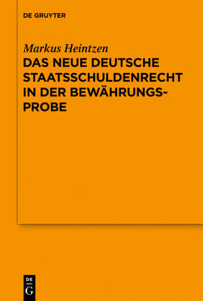 Das neue deutsche Staatsschuldenrecht in der Bewährungsprobe von Heintzen,  Markus