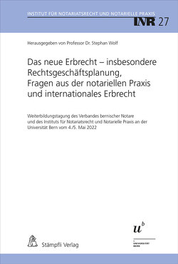 Das neue Erbrecht – insbesondere Rechtsgeschäftsplanung, Fragen aus der notariellen Praxis und internationales Erbrecht von Wolf,  Stephan