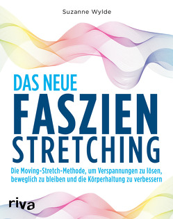 Das neue Faszien-Stretching von Wylde,  Suzanne