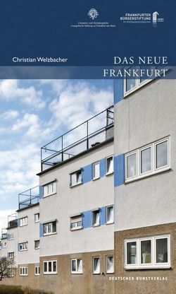 Das Neue Frankfurt von Welzbacher,  Christian