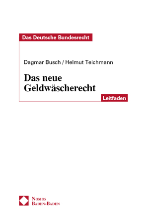 Das neue Geldwäscherecht von Busch,  Dagmar, Teichmann,  Helmut
