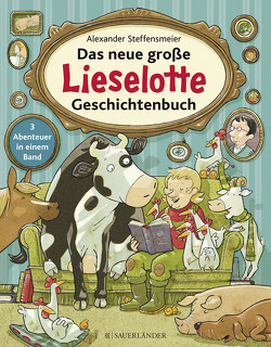Das neue große Lieselotte Geschichtenbuch von Steffensmeier,  Alexander