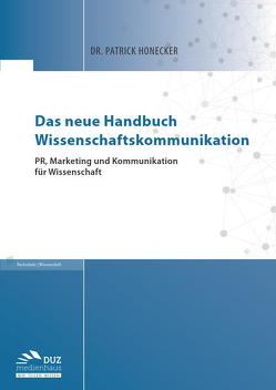 Das neue Handbuch Wissenschaftskommunikation von Honecker,  Patrick