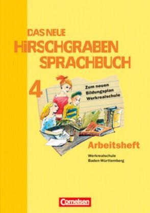 Das neue Hirschgraben Sprachbuch – Werkrealschule Baden-Württemberg / Band 4 – Das neue Arbeitsheft mit Lösungen von Bauer,  Rebekka, Bentin,  Werner, Böger,  Iris, Breitkopf,  Kathleen, Doll,  Annegret, Frieling,  Axel, Krull,  Renate, Lang,  Kathrin, Plieninger,  Martin