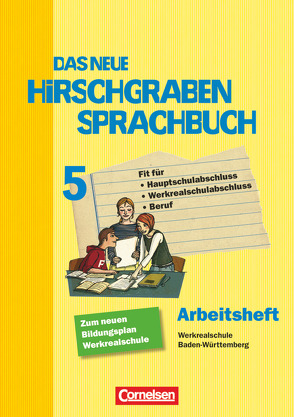 Das neue Hirschgraben Sprachbuch – Werkrealschule Baden-Württemberg – Band 5 von Bauer,  Rebekka, Bentin,  Werner, Böger,  Iris, Breitkopf,  Kathleen, Doll,  Annegret, Frieling,  Axel, Jeretin-Kopf,  Maja, Lang,  Kathrin