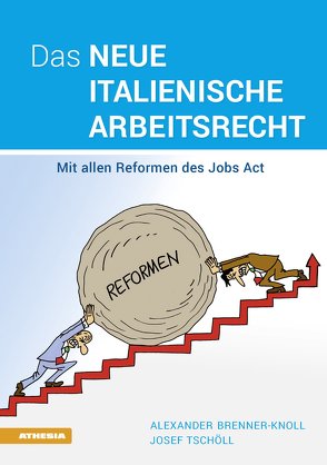 Das neue italienische Arbeitsrecht von Brenner-Knoll ,  Alexander, Tschöll,  Josef