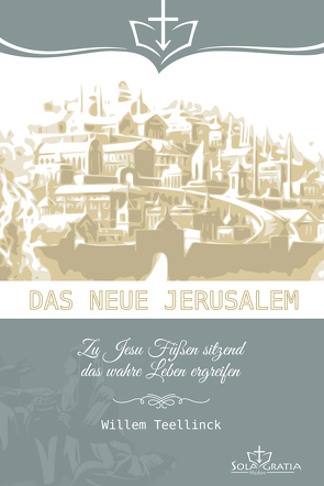 Das neue Jerusalem von Teellinck,  Willem