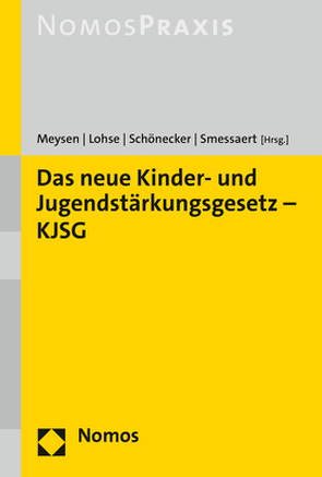 Das neue Kinder- und Jugendstärkungsgesetz – KJSG von Lohse,  Katharina, Meysen,  Thomas, Schönecker,  Lydia, Smessaert,  Angela