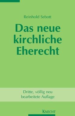 Das neue kirchliche Eherecht von Sebott,  Reinhold