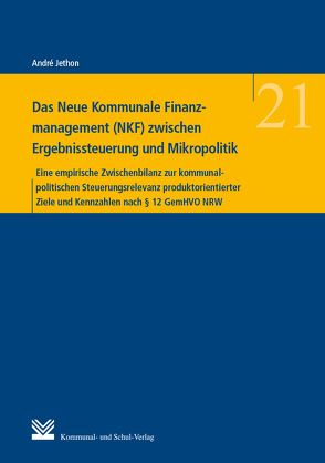 Das Neue Kommunale Finanzmanagement (NKF) zwischen Ergebnissteuerung und Mikropolitik von Jethon,  André