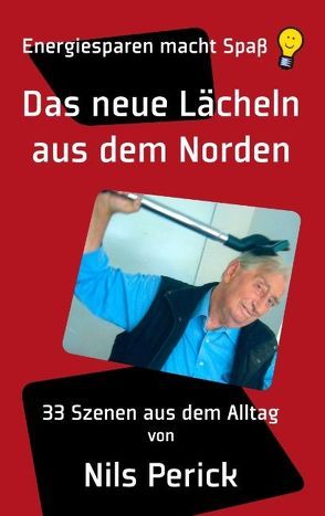 Das neue Lächeln aus dem Norden von Perick,  Nils