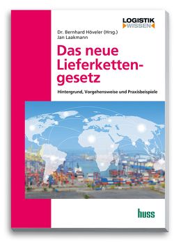 Das neue Lieferkettengesetz von Dr. Höveler,  Bernhard, Laakmann,  Jan
