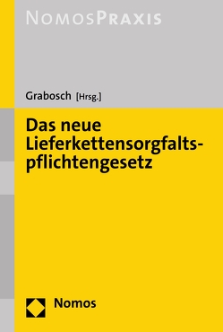 Das neue Lieferkettensorgfaltspflichtengesetz von Grabosch,  Robert