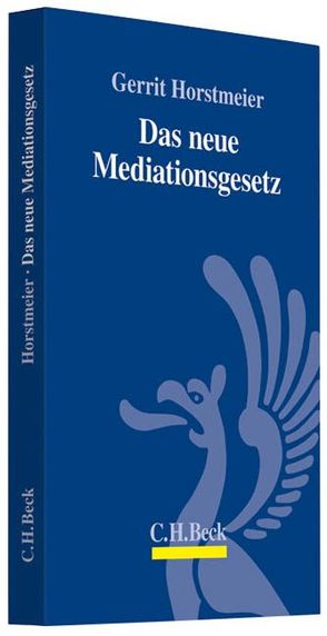 Das neue Mediationsgesetz von Horstmeier,  Gerrit