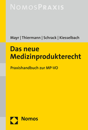 Das neue Medizinprodukterecht von Kiesselbach,  Christoph, Mayr,  Stefan, Schrack,  Michael, Thiermann,  Arne