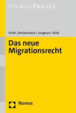 Das neue Migrationsrecht von Breidenbach,  Wolfgang, Junghans,  Jakob, Kluth,  Winfried, Kolb,  Holger