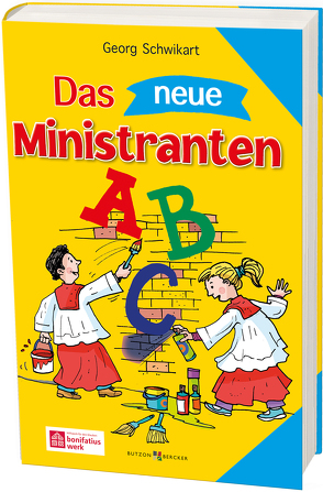 Das neue Ministranten-ABC von Badel,  Christian, Kurtz,  Cornelia, Schwikart,  Georg