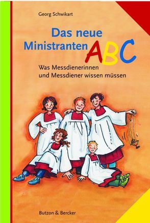 Das neue Ministranten-ABC von Kurtz,  Cornelia, Schwikart,  Georg