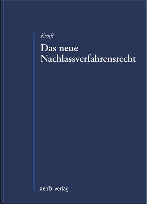 Das neue Nachlassverfahrensrecht von Kroiß,  Ludwig