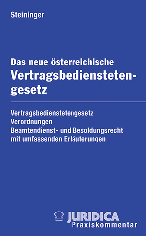 Das neue österreichische Vertragsbedienstetengesetz inkl. 25. Erg.-Lfg. von Steininger,  Gabriele