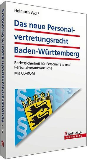 Das neue Personalvertretungsrecht Baden-Württemberg von Wolf,  Helmuth
