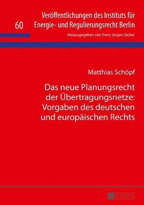 Das neue Planungsrecht der Übertragungsnetze: Vorgaben des deutschen und europäischen Rechts von Schöpf,  Matthias