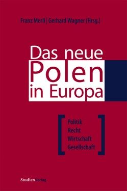Das neue Polen in Europa von Merli,  Franz, Wagner,  Gerhard