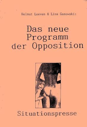 Das neue Programm der Opposition von Ganowski,  Lina, Loeven,  Helmut