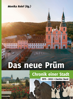 Das neue Prüm – Chronik einer Stadt von Busch,  Werner, Rolef,  Monika, Thürwächter,  Kaspar