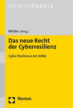 Das neue Recht der Cyberresilienz von Wiebe,  Gerhard