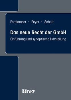 Das neue Recht der GmbH von Forstmoser,  Peter, Peyer,  Patrick R, Schott,  Bertrand