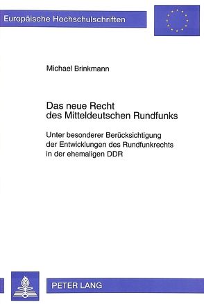 Das neue Recht des Mitteldeutschen Rundfunks von Brinkmann,  Michael