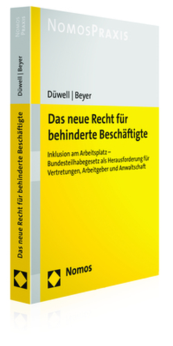 Das neue Recht für behinderte Beschäftigte von Beyer,  Christoph, Düwell,  Franz Josef