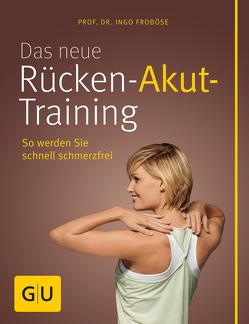 Das neue Rücken-Akut-Training von Froböse,  Prof.Dr.,  Ingo