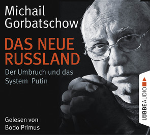 Das neue Russland von Gorbatschow,  Michail, Matern,  Andy, Primus,  Bodo, Reitschuster,  Boris