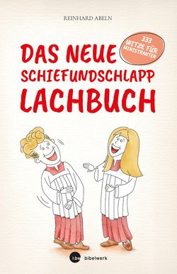 Das neue Schiefundschlapplachbuch von Abeln,  Reinhard, Foth,  Gerhard