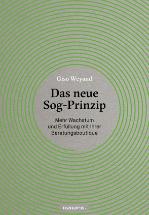 Das neue Sog-Prinzip von Weyand,  Giso