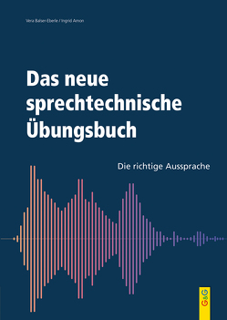 Das neue sprechtechnische Übungsbuch von Amon,  Ingrid, Balser-Eberle,  Vera