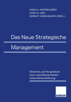 Das Neue Strategische Management von Al-Ani,  Ayad, Handlbauer,  Gernot, Hinterhuber,  Hans H.