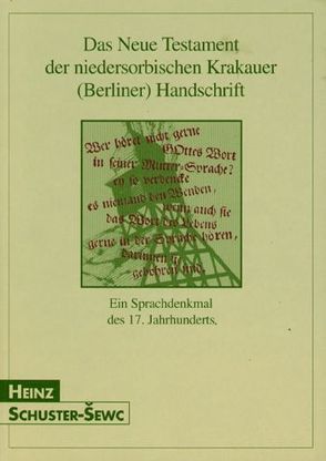 Das Neue Testament der niedersorbischen Krakauer (Berliner) Handschrift von Schuster-Sewc,  Heinz